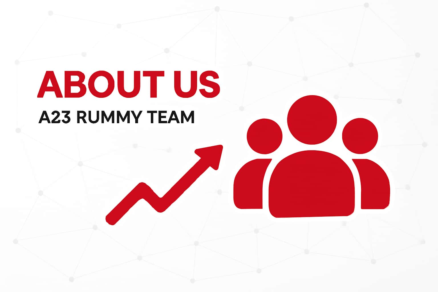 About Us - A23 Rummy Team Interface